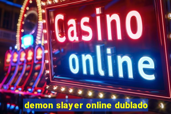 demon slayer online dublado